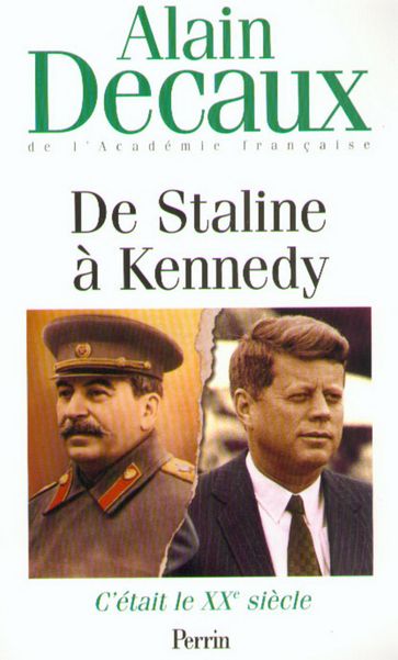C'était le XXE siècle Vol.4 De Staline à Kennedy - Alain Decaux