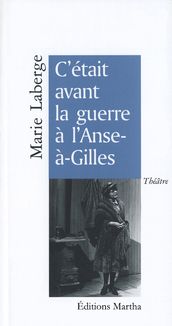 C était avant la guerre à l Anse-à-Gilles