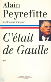 C était de Gaulle - Tome II
