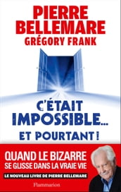 C était impossible ! Et pourtant