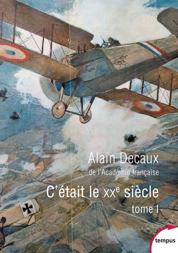 C'était le XXe siècle - tome 1 - Alain Decaux