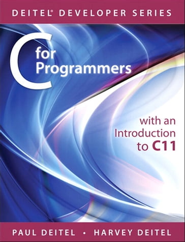 C for Programmers with an Introduction to C11 - Harvey Deitel - Paul Deitel