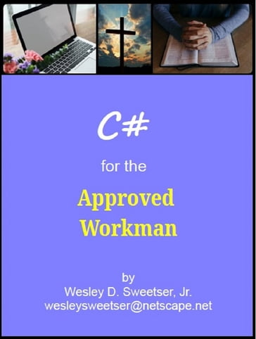 C# for the Approved Workman - Wesley Sweetser Jr
