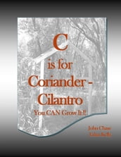 C is for Coriander: Cilantro