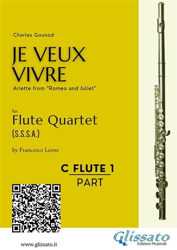 C soprano Flute 1: "Je Veux Vivre" for Flute Quartet - Charles Gounod - a cura di Francesco Leone