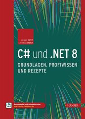 C# und .NET 8  Grundlagen, Profiwissen und Rezepte