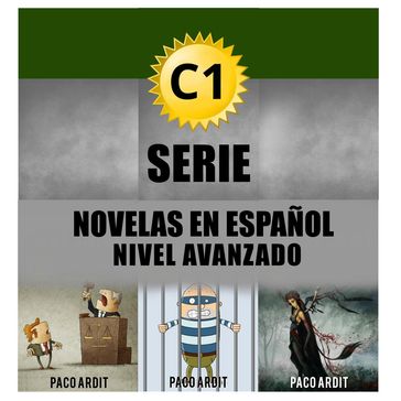 C1 - Serie Novelas en Español Nivel Avanzado - Paco Ardit