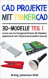 CAD Projekte mit Tinkercad   3D-Modelle Teil 1