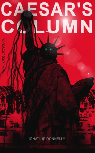 CAESAR'S COLUMN (New York Dystopia) - Ignatius Donnelly