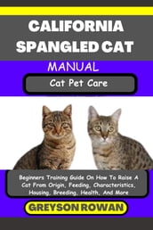 CALIFORNIA SPANGLED CAT MANUAL Cat Pet Care