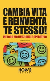 CAMBIA VITA E REINVENTA TE STESSO!