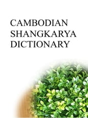 CAMBODIAN SHANGKARYA DICTIONARY