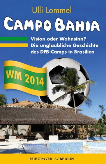 CAMPO BAHIA  Vision oder Wahnsinn - Ulli Lommel