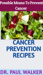 CANCER PREVENTION RECIPES