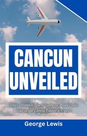 CANCUN UNVEILED