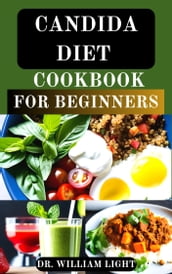 CANDIDA DIET COOKBOOK FOR BEGINNERS