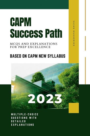 CAPM Success Path : MCQs and Explanations for Prep Excellence - SUJAN