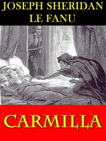 CARMILLA: A Classic Horror Novel - Joseph Sheridan Le Fanu