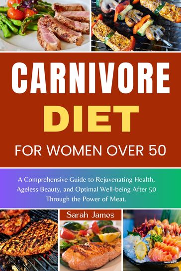 CARNIVORE DIET FOR WOMEN OVER 50 - Sarah James