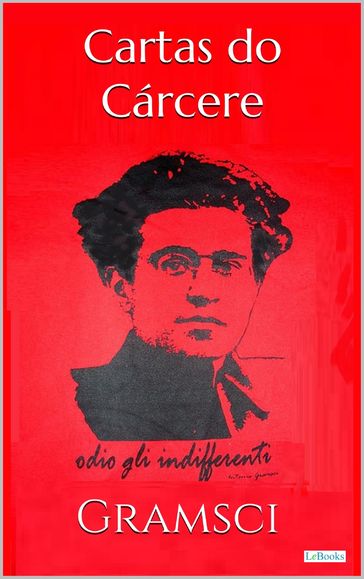 CARTAS DO CÁRCERE - Gramsci - Antonio Gramsci