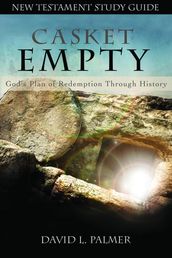 CASKET EMPTY God s Plan of Redemption through History