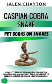 CASPIAN COBRA SNAKE PET BOOKS ON SNAKES