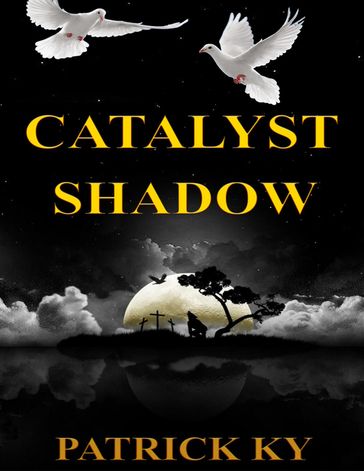 CATALYST SHADOW - PATRICK KY