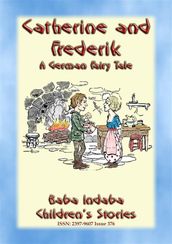 CATHERINE AND FREDERICK - A German Fairy Tale