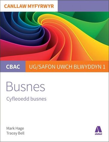 CBAC Canllaw Myfyrwyr: Busnes - Cyfleoedd Busnes - Mark Hage - Tracey Bell