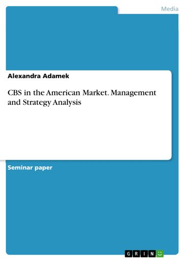 CBS in the American Market. Management and Strategy Analysis - Alexandra Adamek