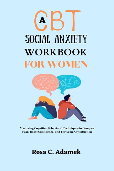 A CBT Social Anxiety Workbook For Women - Rosa C. Adamek