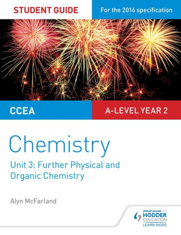 CCEA A2 Unit 1 Chemistry Student Guide: Further Physical and Organic Chemistry - Alyn G. McFarland