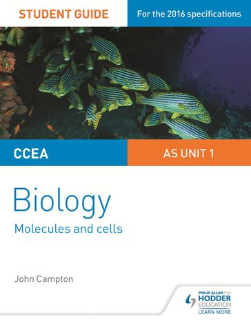 CCEA AS Unit 1 Biology Student Guide: Molecules and Cells - John Campton