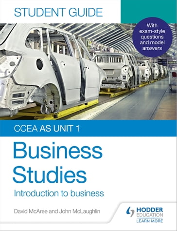 CCEA AS Unit 1 Business Studies Student Guide 1: Introduction to Business - David McAree - John McLaughlin
