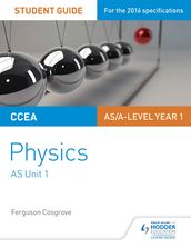 CCEA AS Unit 1 Physics Student Guide: Forces, energy and electricity