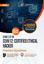 CEHv12-Certified Ethical Hacker: +1000 Exam Practice Questions with Detail Explanations and Reference Links : Second Edition - 2023