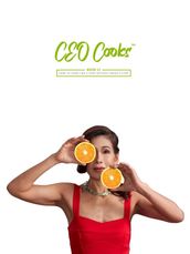 CEO Cooks: Book II - How To Cook Like A Chef Without Being A Chef