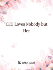 CEO Loves Nobody but Her