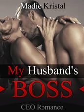 CEO Romance: My Husband s Boss