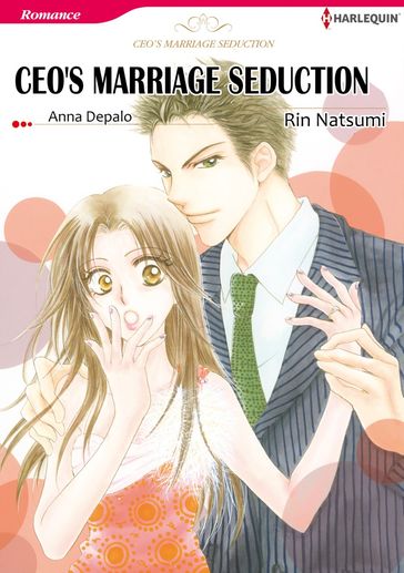 CEO'S MARRIAGE SEDUCTION (Harlequin Comics) - Anna DePalo