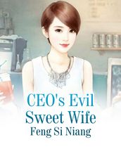 CEO s Evil Sweet Wife