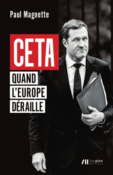 CETA - Quand l'Europe déraille - Paul Magnette