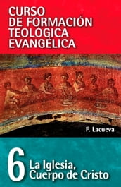 CFT 06 - La Iglesia: Cuerpo de Cristo