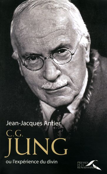C.G. Jung ou l'expérience du divin - Jean-Jacques Antier
