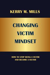 CHANGING VICTIM MINDSET