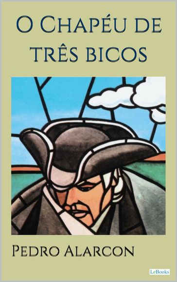 O CHAPÉU DE TRÊS BICOS - Alarcón - Pedro Antonio de Alarcón