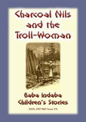 CHARCOAL NILS AND THE TROLL-WOMAN - A Swedish Children s Story