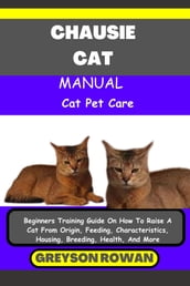 CHAUSIE CAT MANUAL Cat Pet Care