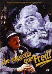 CHE SOGGETTO QUEL FRED! (2 DVD)(+CD)