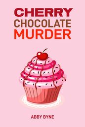 CHERRY CHOCOLATE MURDER